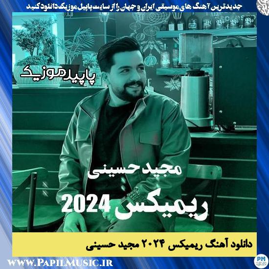 دانلود آهنگ ریمیکس 2024 از مجید حسینی